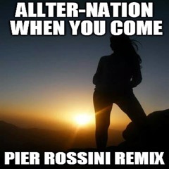 WHEN YOU COME (Pieradis Rossini Remix)