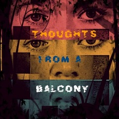 Thoughts From A Balcony
