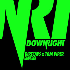 Dirtcaps x Tom Piper - Rudeboi (Original Mix) [OUT NOW]