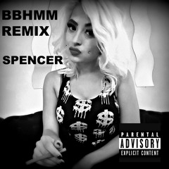 SPENCER - BITCH BETTER HAVE MY MONEY (REMIX)