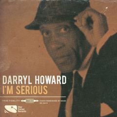 Darryl Howard - Im Serious