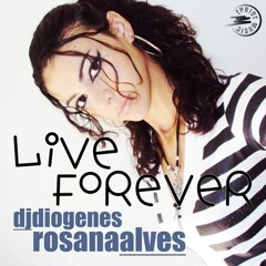 DJ Diogenes ft Rosana Alves - Live Forever (Maax Gonzalez & Roman Bonastre RWK 2015)