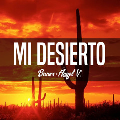 Baner + Ángel V. - Mi desierto