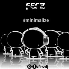 [SET] Ferz - Minimalize [FREE DOWNLOAD]