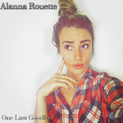 Alanna Rouette - One Last Goodbye