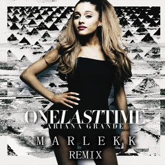 Ariana Grande - One Last Time (Marlekk Remix)