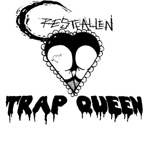 crestfallen trap queen crestfallen trap queen