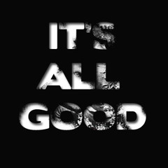 Its All Good