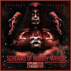 DBR018A - EXPERIMENTAL CHEMISTRY - "Bloody Mirror" -  SCREAMS OF BLOODY MIRROR EP
