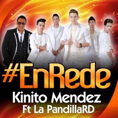 145 - Kinito Mendez Ft. La Pandilla - En Rede (((R - D2) DJ 2015)
