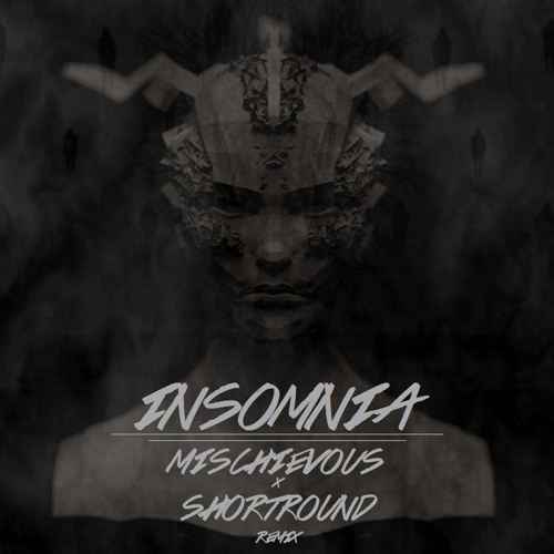 Insomnia (Mischievous & Shortround Remix)FREE DOWNLOAD