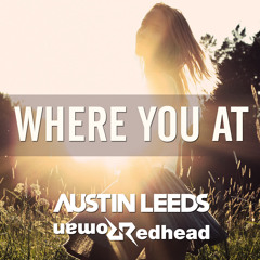 Austin Leeds & Redhead Roman - Where You At (Original Mix) [FREE DOWNLOAD]