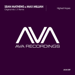 AVA109 Sean Mathews & Max Millian - Highest Hopes *Out Now!*