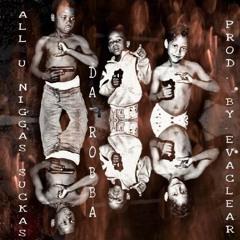 Da Robba - All U N*ggas Suckas [BayAreaCompass] Prod by Evaclear