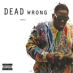 Dead Wrong Rmx (Fet. Josh Sallee)