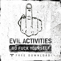 Evil Activities - Go Fuck Yourself