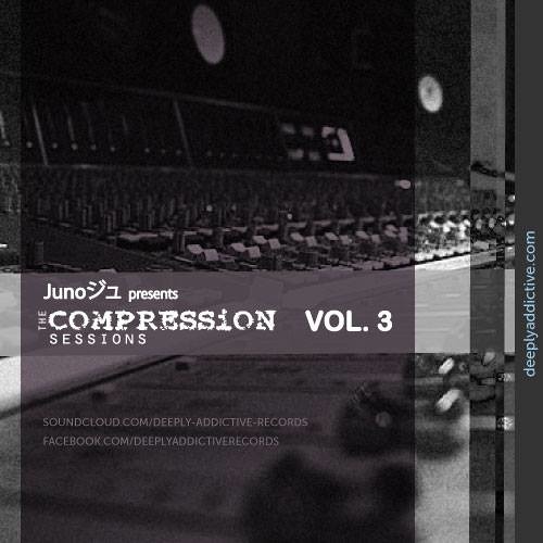 Junoジュ Presents The Compression Session Vol 3