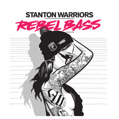 Stanton Warriors - Rebel Bass album sampler - ALBUM OUT NOW!