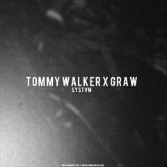 TOMMY WALKER X GRAW - SYSTVM (Original Mix)