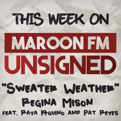 UNSIGNED: Sweater Weather by Regina Mison (feat. Raya Aquino & Pat Reyes)