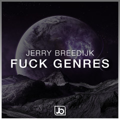 Jerry Breedijk - Fuck Genres (Original Mix)