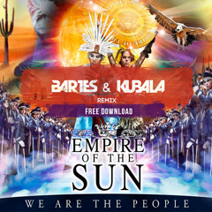 Empire Of The Sun - We Are The People (Bartes & Kubala remix)