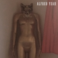 Alfred Yeah -  I'll Be Your Man (Fat Anna Calvi Alfred Yeah Mix)
