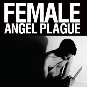 Female - "Angel Plague" - DB12"LP - DNFELP01 (Downwards)