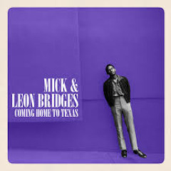 MICK + Leon Bridges - Smooth Sailin' (Produced By Donnie Houston + Chris Rockaway)