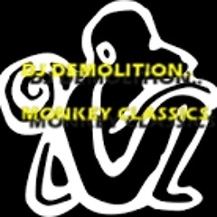 DJ DEMOLITION... MONKEY CLASSICS...