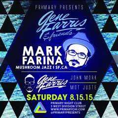 Mark Farina @ Gene Farris & Friends - Primary, Chicago 8-15-15