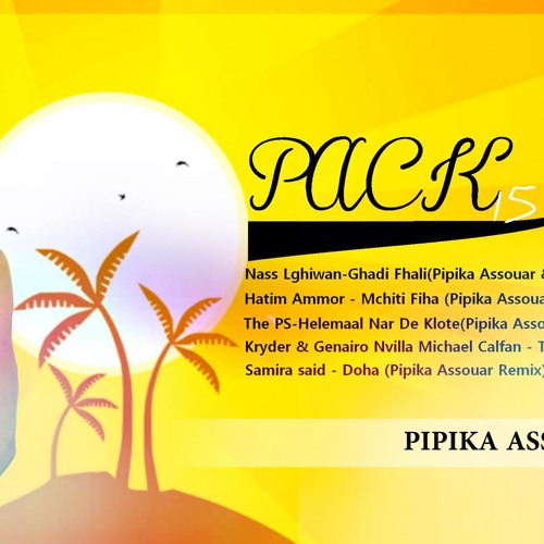 PIPIKA ASSOUAR -Pack 15 (Mix Promo)| Free Download---New Link 2018