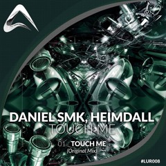 Daniel Smk & Heimdall - Touch Me (PREVIEW)