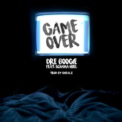 Game Over Ft. Schama Noel Prod. By Gnealz