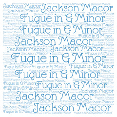 Fugue In G Minor by David's composition student, Jackson Macor
