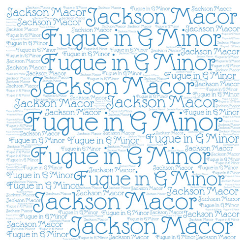 Fugue In G Minor by David's composition student, Jackson Macor