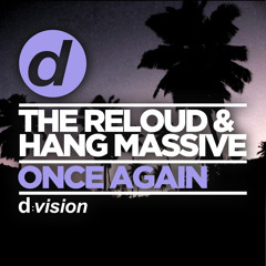 The ReLOUD & Hang Massive - Once Again [OUT NOW]