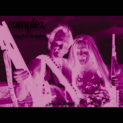 Complex ft. Vic Spencer