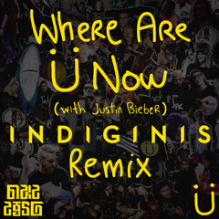 Jack Ü - Where Are Ü Now With Justin Bieber (Indiginis Remix)