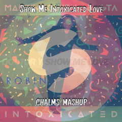 Robin S Vs Doctor Y Vs Martin Solveig & GTA - Show Me Intoxicated Love (Chalms Mashup) FREE DOWNLOAD