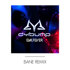 Eva Fever °BANE - Blow VibeyTech Remix°