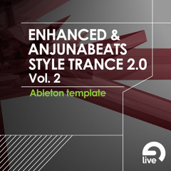 Enhanced & Anjunabeats Style Trance 2.0 Vol. 2 Ableton Template Project