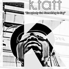 Everybody Got Something to Say