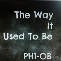 The Way It Used To Be - PH1 - OB