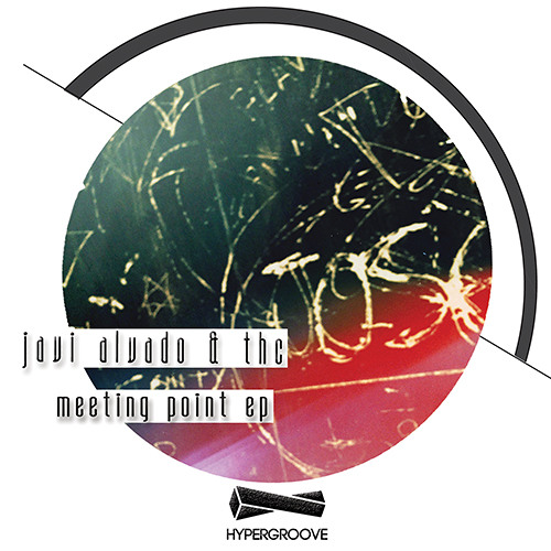 Javi Alvado & THC - Meeting Point EP -- Hypergroove