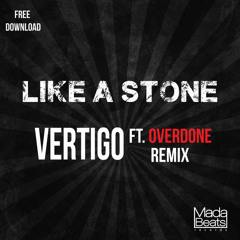 Audioslave - Like A Stone (Vertigo Ft. Overdone Remix) *FREE DOWNLOAD*