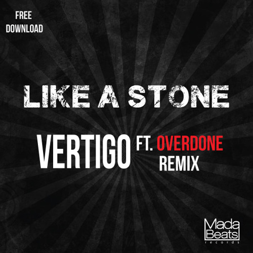 Audioslave - Like A Stone (Vertigo Ft. Overdone Remix) *FREE DOWNLOAD*