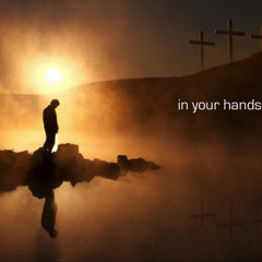 In Your Hands - Unspoken