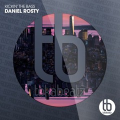 Daniel Rosty - Kickin' The Bass (OUT NOW)