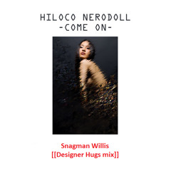 HILOCO neroDoll – Come On [Designer Hugs Mix]
